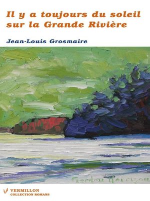 cover image of Il y a toujours du soleil sur la Grande Rivière